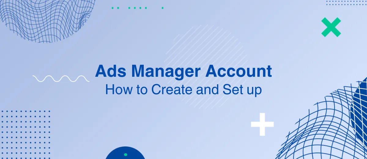 Create a Facebook Ads Manager Account